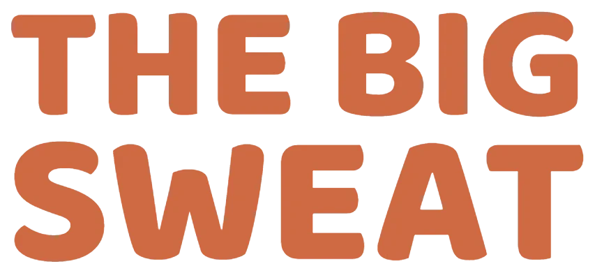 The Big Sweat